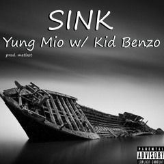 Sink w/ Kid Benzo (prod. metlast)