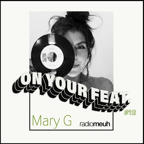 On Your Feat #12 Mary G