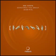 Dee Costa - Sometimes You Shout (Dub Mix) [Free Download]