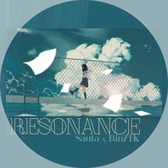 RIN7TK x Sautaサウタ - RESONANCE