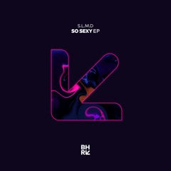 S.L.M.D - So Sexy (Original Mix)