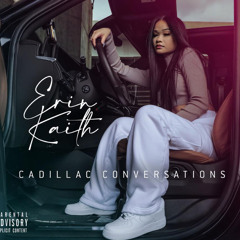 Erin Kaith - Cadillac Conversations