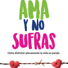ePub/Ebook Ama y no sufras (Edición mexicana) BY : Walter Riso