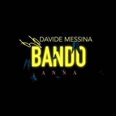 Bando Boy - Anna (Messina Mashup)