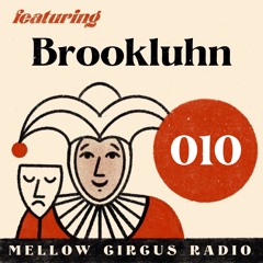 Mellow Circus Radio 010 - Brookluhn