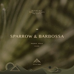 Sparrow & Barbossa @ Desert Hut Podcast Series [Chapter CLV]
