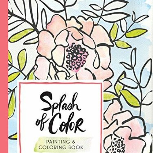 Stream ! Splash of Color Painting & Coloring Book Textbook! by User