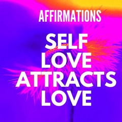 Self Love Attracts Love | 30 min | repeat powerful Affirmations
