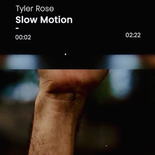 Stream Slow Motion by Tyler Rose | Listen online for free on SoundCloud