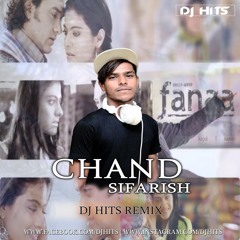 Chand Sifarish - DJ HITS REMIX