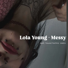 Lola Young - Messy (dark house techno remix)