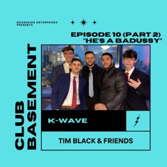 CLUB BASEMENT #10 PART 2 "HE'S A BADUSSY"