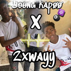 Young kapøø x 2xwayy