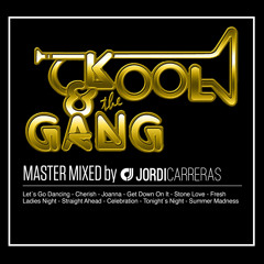 KOOL & THE GANG (MASTER MIX) - Mixed & Curated by Jordi Carreras