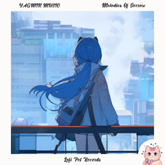 YAGMIN MUSIC - Melodies Of Sorrow [Lofi Pet Records]