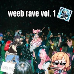 Weeb rave vol. 1