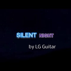 Silent Night by LG Guitar