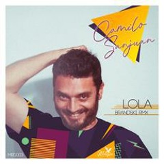 PREMIERE : Camilo Sanjuan - Lola (Brandski Mix)