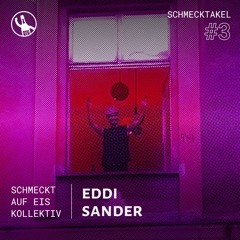 Eddi Sander @Schmecktakel #3 | DJ SET