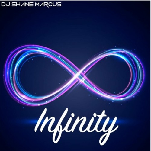 INFINITY: DJ SHANE MARCUS