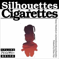 silhouettes & cigarettes ft. Love Jai, Jomie, kennedyxoxo, + Hamilton *ethan drye*