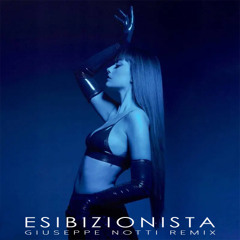 Annalisa - Esibizionista (Giuseppe Notti Remix)