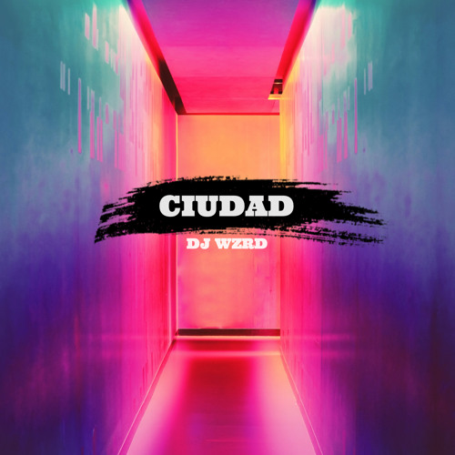 DJ WZRD - Ciudad