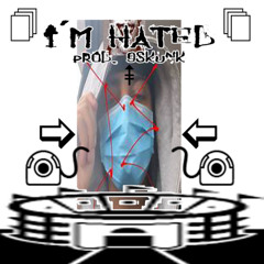 i'm hated prod. 9skunk
