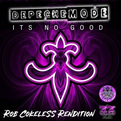 Depeche Mode - It's No Good (Rob Cokeless Rendition)