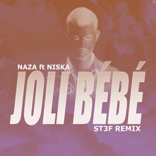 Stream Naza Ft Niska Joli Bebe St3f Remix By Dj Stef Grenoble Listen Online For Free On Soundcloud