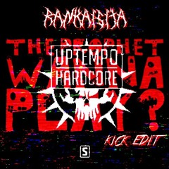 The Prophet - Wanna Play (Rankaisija Uptempo Kick edit)