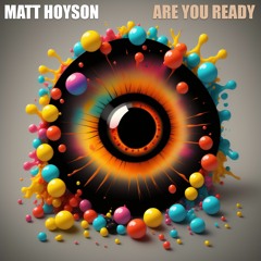 MATT HOYSON - ARE YOU READY