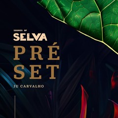 Sounds of SELVA - Ju Carvalho (PRÉ-SET)
