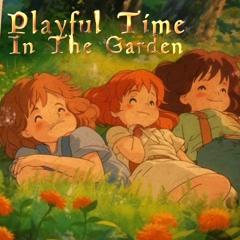 Playful Time In The Garden | NO SFX