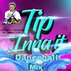 DJ NEWFACE TIP INNA IT DANCEHALL MIX JULY 2021 (CLEAN)