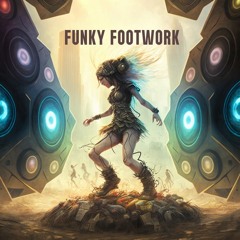 Funky Footwork