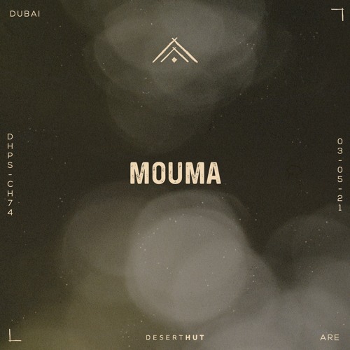 Mouma @ Desert Hut Podcast Series [ Chapter LXXIV ]