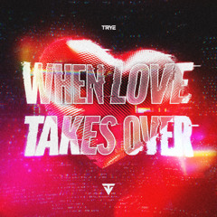 When Love Takes Over (FREE DOWNLOAD)