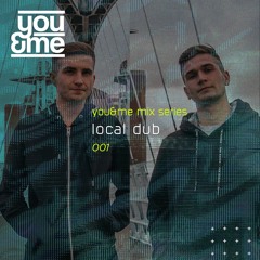 You&Me Mix Series 001 - Local Dub