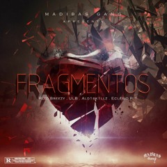 (ULB, Ru'd Breezy & P) - Fragmentos (Ft. Ald1SK1llz)