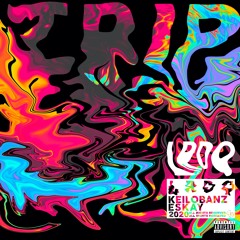 TRIP (feat. KeiloBanz & Eskay)