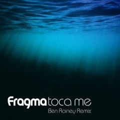 Fragma - Toca Me(Ben Rainey Vocal Extended EDIT)