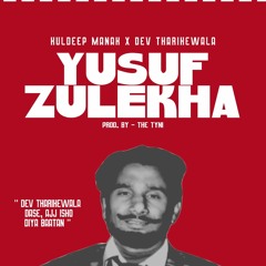 YUSUF ZULEKHA - Kuldeep Manak X Dev Tharike Wala X THE TYNI