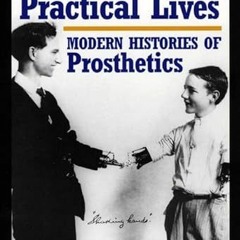 Get PDF Artificial Parts, Practical Lives: Modern Histories of Prosthetics by  Katherine Ott,David S