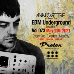 Analog Trip @ EDM Underground Sessions Vol073| www.protonradio.com 11-05-2021 | Free Download