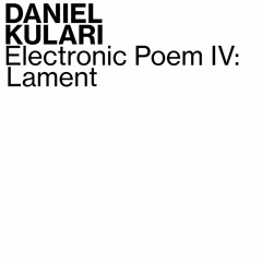Electronic Poem IV (Lament)