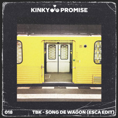TBK - SONG DE WAGON (ESCA EDIT)
