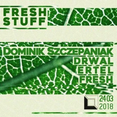 MX ARCHIVE: Fresh Stuff (Drugi Dom Gdynia 24.03.2018)