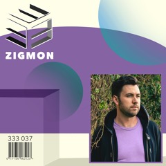 333 Sessions 037 - ZigMon