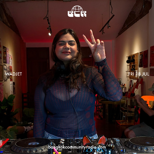 Wadjet - 18th July 2025 | Bangkok Community Radio